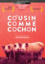COUSIN COMME COCHON